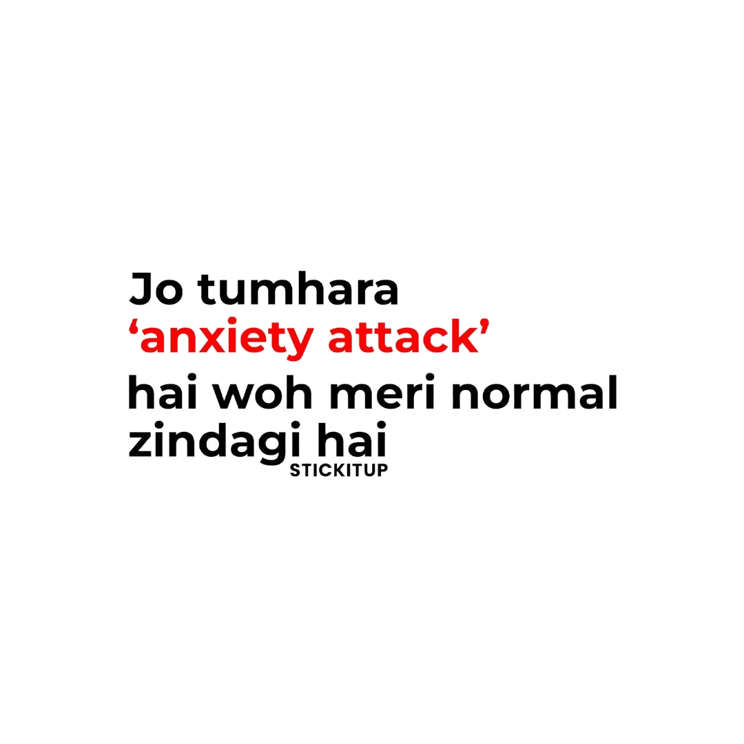 JO TUARA ANXIETY ATTACK HAI WOH MERI NORMAL ZINDAGI HAI Sticker